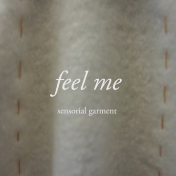 Feel me; a sensorial garment